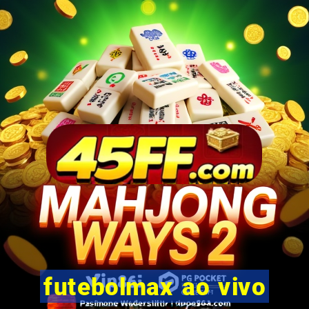 futebolmax ao vivo